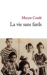 Maryse Condé- la vie sans fards