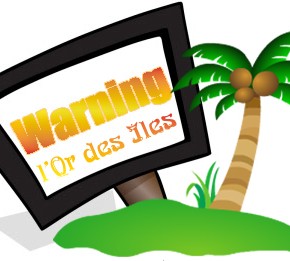 WARNING l'OR DES ILES